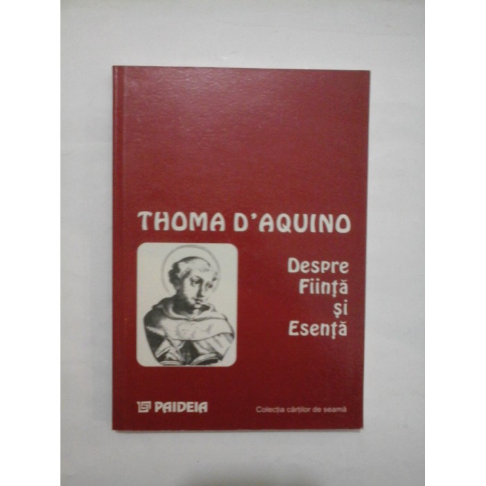 DESPRE  FIINTA  SI  ESENTA  (editie bilingva  latina-romana)  -  THOMA  D'AQUINO